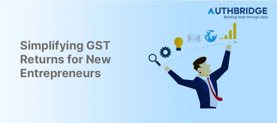 New Entrepreneur's Guide to GST Returns